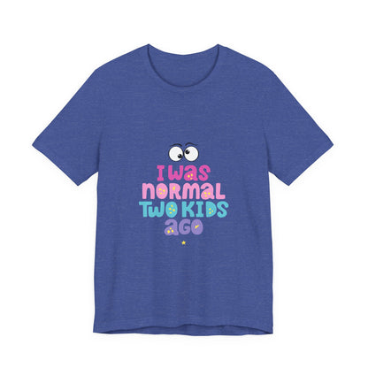 I Was Normal Graphics Crew T-Shirt