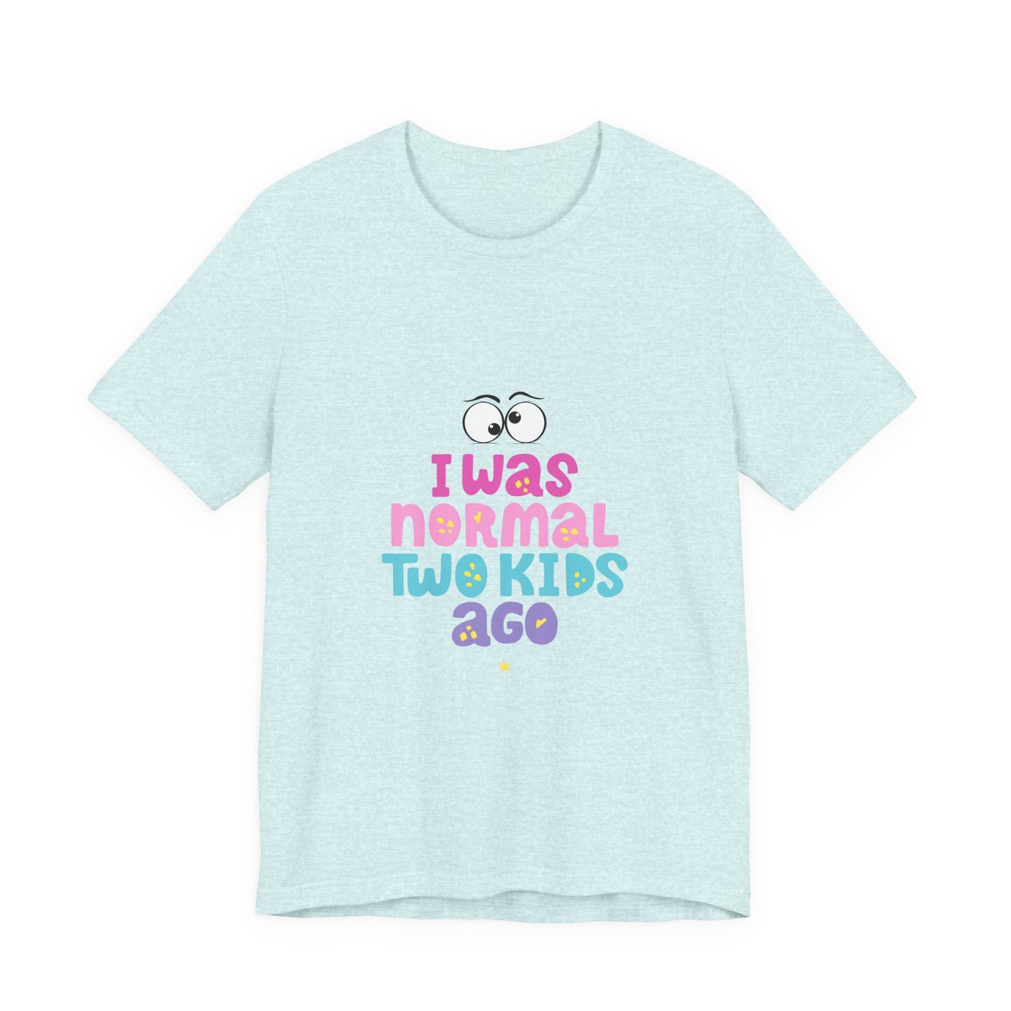 I Was Normal Graphics Crew T-Shirt