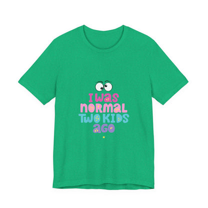 I Was Normal Graphics Crew T-Shirt
