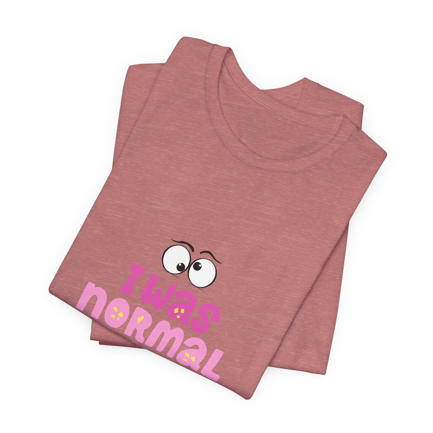 I Was Normal Graphics Crew T-Shirt