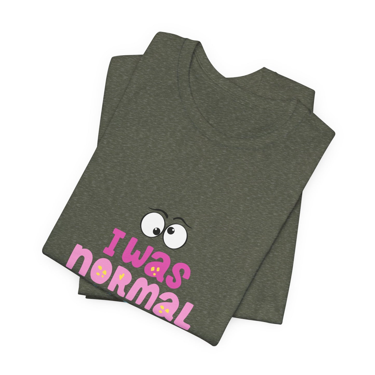 I Was Normal Graphics Crew T-Shirt