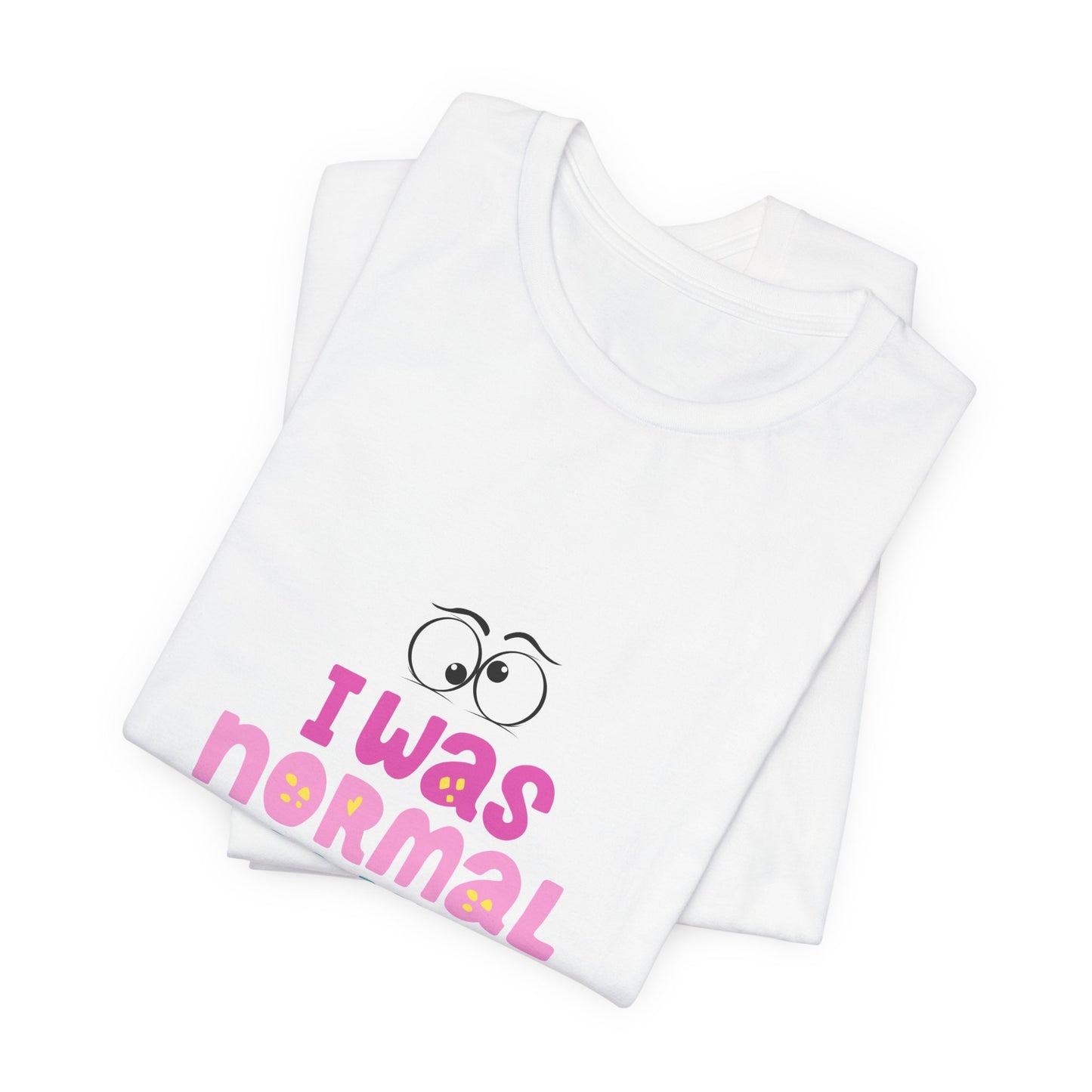 I Was Normal Graphics Crew T-Shirt