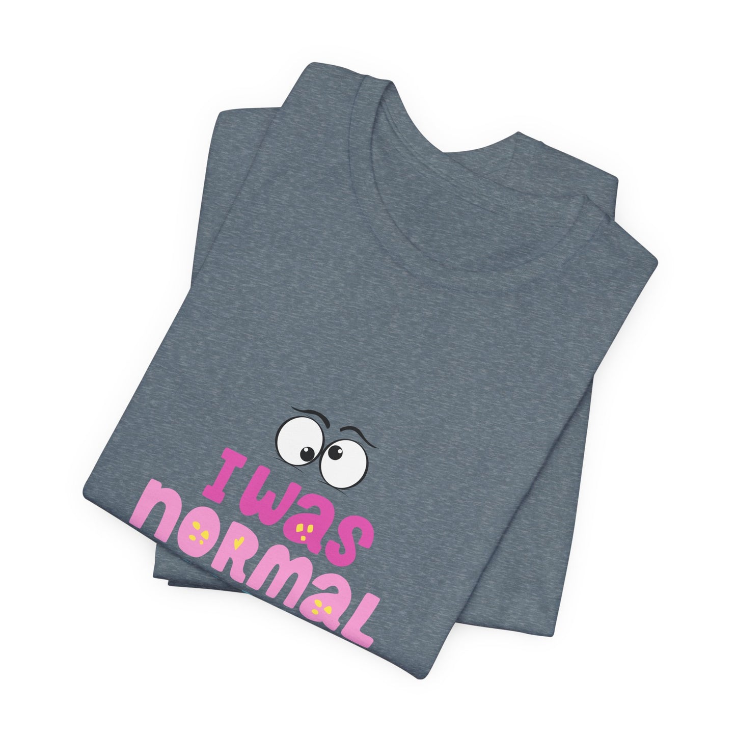 I Was Normal Graphics Crew T-Shirt