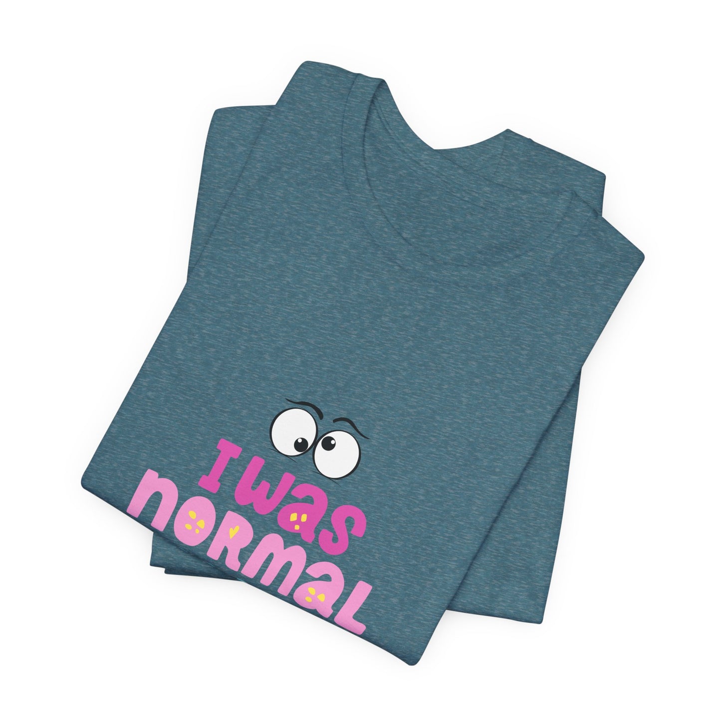 I Was Normal Graphics Crew T-Shirt
