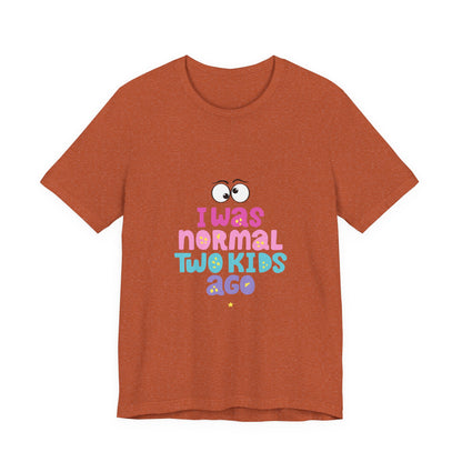 I Was Normal Graphics Crew T-Shirt