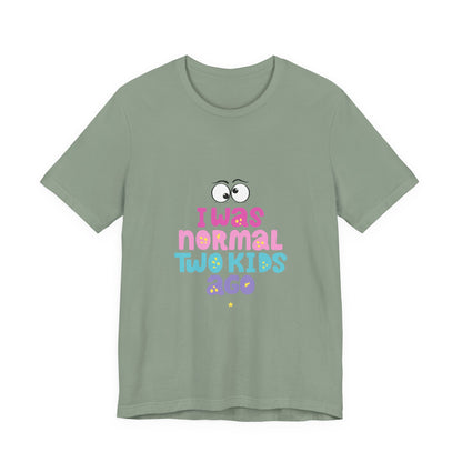 I Was Normal Graphics Crew T-Shirt