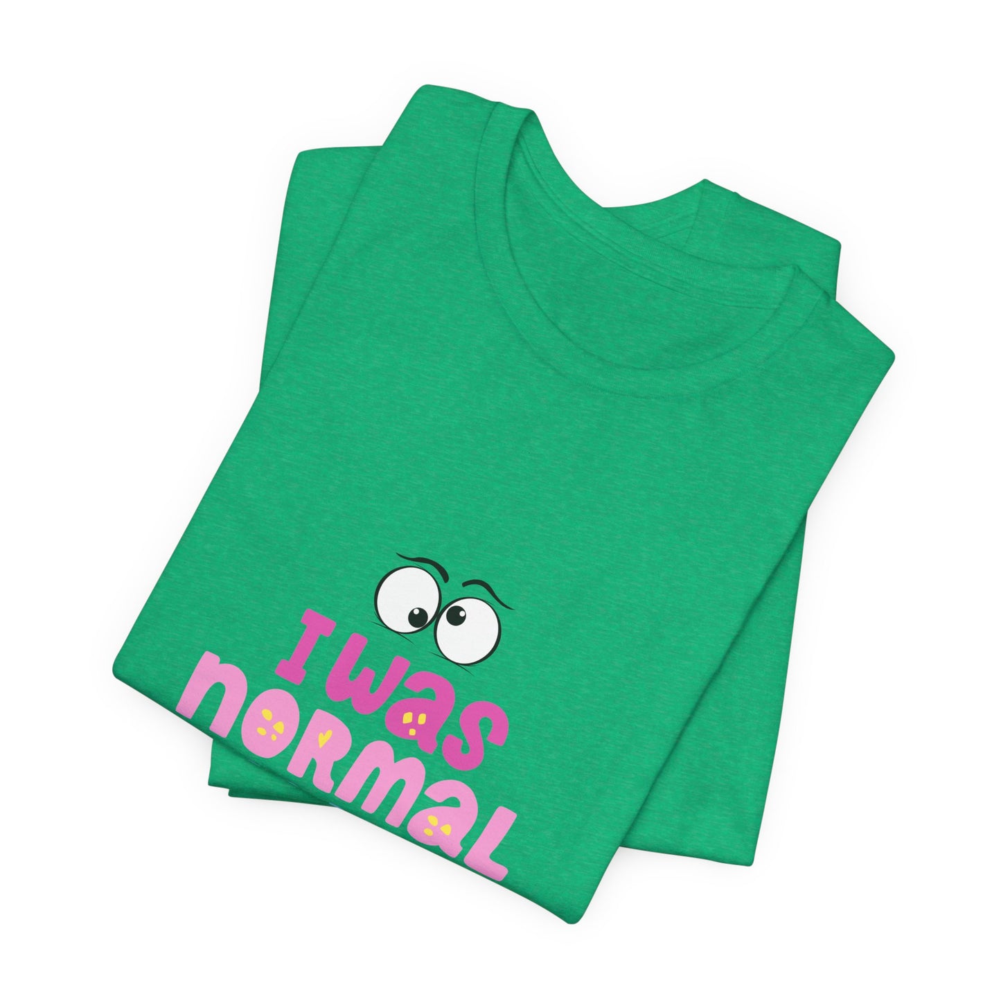 I Was Normal Graphics Crew T-Shirt