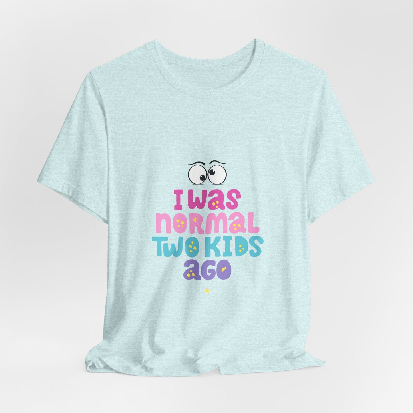 I Was Normal Graphics Crew T-Shirt