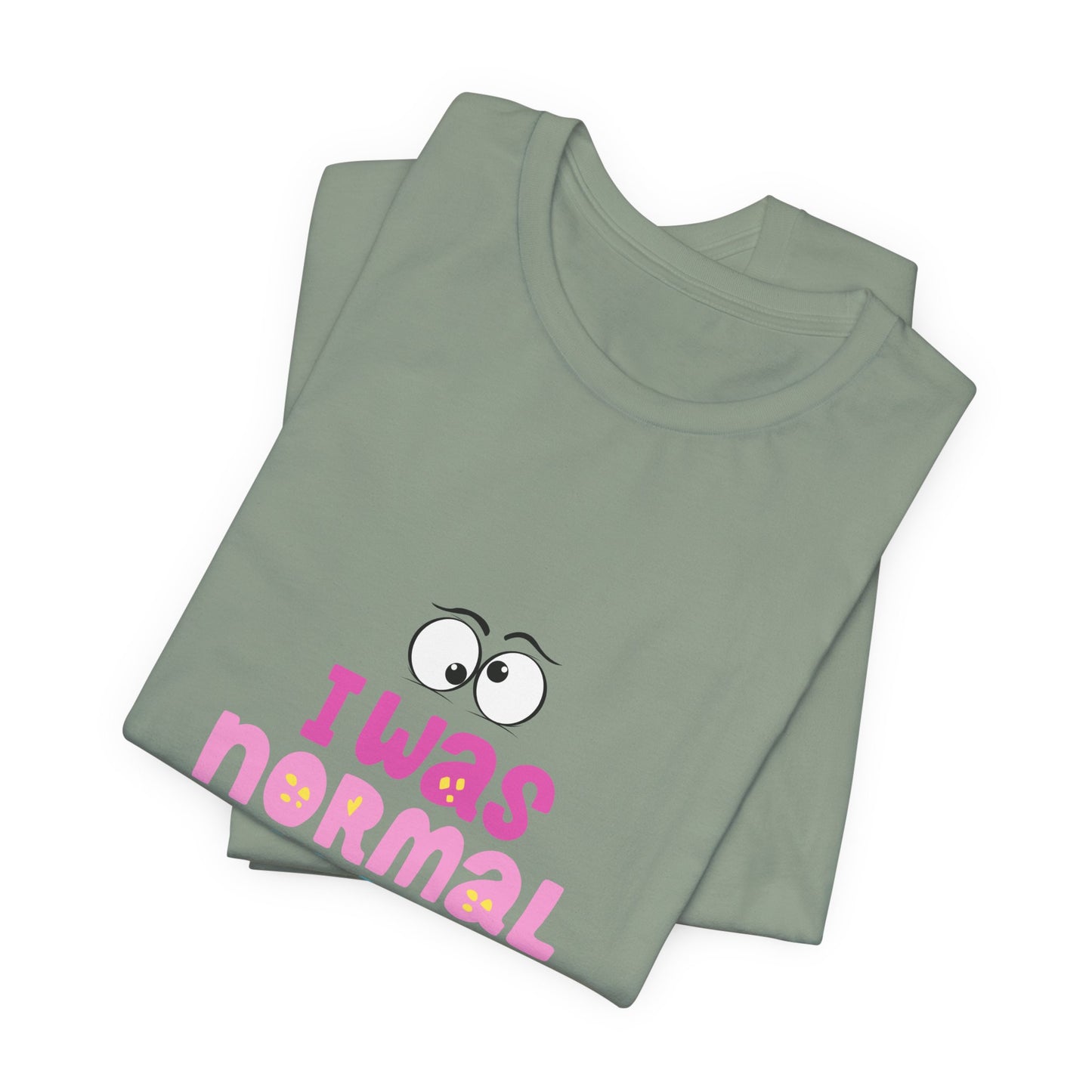 I Was Normal Graphics Crew T-Shirt