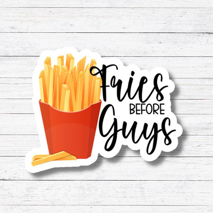 Fries Before Guys Sticker/Magnet