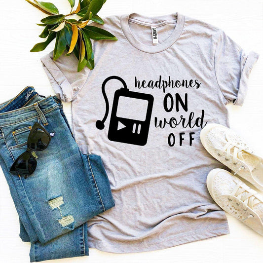 Headphones On World Off T-shirt